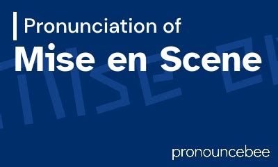 mise en scene pronunciation|pronounce mise en scene.